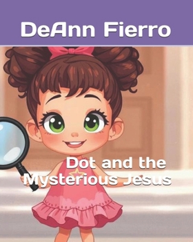 Paperback Dot and the Mysterious Jesus Book