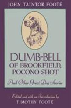 Hardcover Dumb-Bell of Brookfield, Pocono Shot, and Other Great Dog Stories Book