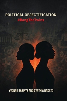 Paperback Political Objectification: #BangTheTwins Book