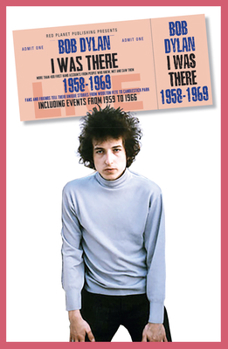 Paperback Bob Dylan: I Was There 1958-1969 Book