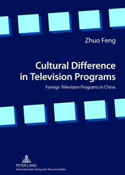 Hardcover Cultural Difference in Television Programs: Foreign Television Programs in China Book