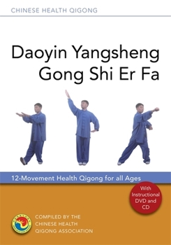 Paperback Daoyin Yangsheng Gong Shi Er Fa: 12-Movement Health Qigong for All Ages [With CD (Audio) and DVD] Book