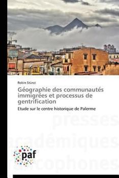 Paperback GE Ographie Des Communaute S Immigre Es Et Processus de Gentrification [French] Book