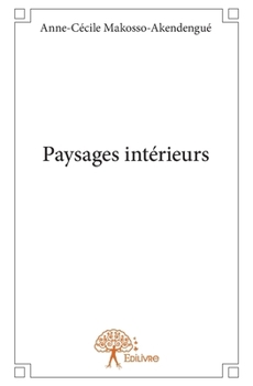 Paysages intérieurs (French Edition)