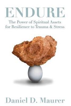 Paperback Endure: The Power of Spiritual Assets for Resilience to Trauma & Stress Book