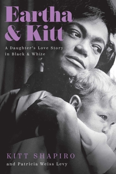 Hardcover Eartha & Kitt: A Daughter's Love Story in Black and White Book