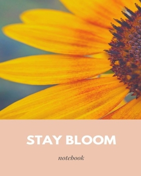 Paperback Stay Bloom Notebook: Daily Journal Book