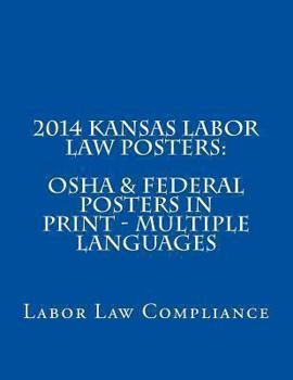 2014 Kansas Labor Law Posters: OSHA & Federal Posters In Print - Multiple Languages