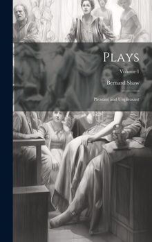 Hardcover Plays: Pleasant and Unpleasant; Volume 1 Book