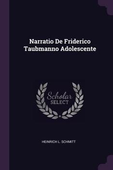 Paperback Narratio De Friderico Taubmanno Adolescente Book