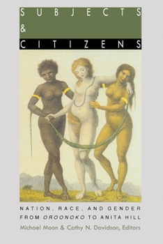 Paperback Subjects and Citizens: Nation, Race, and Gender from Oroonoko to Anita Hill Book