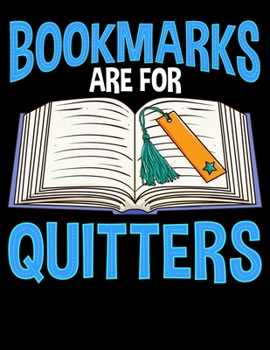 Paperback Bookmarks Are For Quitters: Bookmarks Are For Quitters Bookworm Blank Sketchbook to Draw and Paint (110 Empty Pages, 8.5" x 11") Book