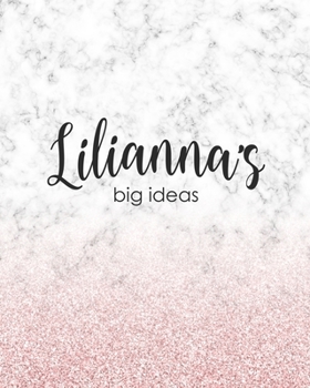 Lilianna's Big Ideas: Personalized Notebook - 8x10 Lined Women's Journal