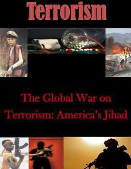 Paperback The Global War on Terrorism: America's Jihad Book