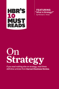 HBR's 10 Must Reads on Strategy - Book  of the HBR's 10 Must Reads