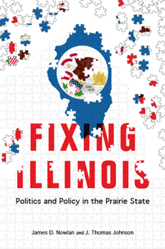 Paperback Fixing Illinois: Politics and Policy in the Prairie State Book