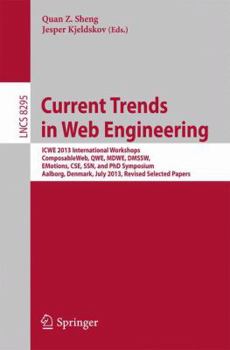 Paperback Current Trends in Web Engineering: Icwe 2013 International Workshops Composableweb, Qwe, Mdwe, Dmssw, Emotions, Cse, Ssn, and PhD Symposium, Aalborg, Book