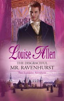 The Disgraceful Mr. Ravenhurst - Book #4 of the Those Scandalous Ravenhursts
