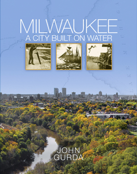 Paperback Milwaukee: A City Built on Water Book