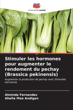 Paperback Stimuler les hormones pour augmenter le rendement du pechay (Brassica pekinensis) [French] Book