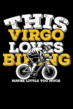 Paperback This Virgo Loves Biking Maybe Little Too Much Notebook: 100 Wide Ruled Lined Pages Book
