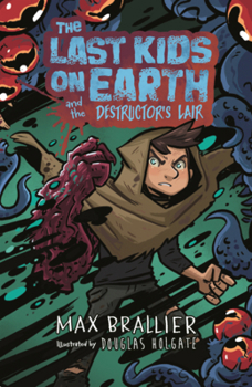 Last Kids on Earth and the Destructor's Lair
