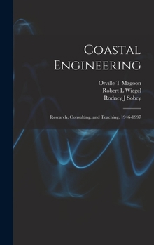 Hardcover Coastal Engineering: Research, Consulting, and Teaching, 1946-1997 Book