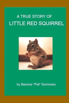 Paperback A True Story of Little Red Squirrel Book