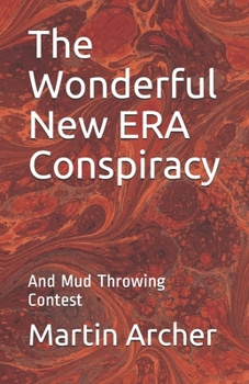 Paperback The Wonderful New ERA Conspiracy: And Mud Slinging Contest Book