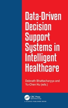 Hardcover Data-Driven Decision Support System in Intelligent Healthcare Book