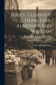 Paperback Jersey, Guernsey, Herm, Sark, Alderney And Western Normandy Book