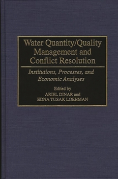 Hardcover Water Quantity/Quality Management and Conflict Resolution: Institutions, Processes, and Economic Analyses Book