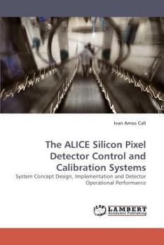 Paperback The Alice Silicon Pixel Detector Control and Calibration Systems Book