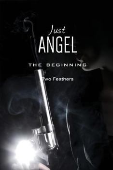 Paperback Just Angel The Beginning Book