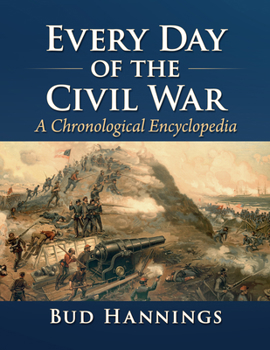Paperback Every Day of the Civil War: A Chronological Encyclopedia Book
