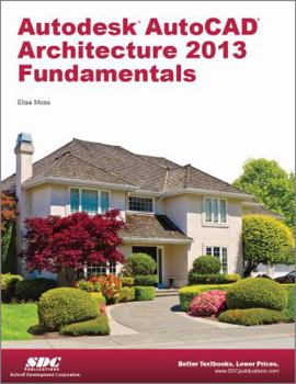 Paperback Autodesk AutoCAD Architecture 2013 Fundamentals Book