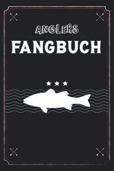 Paperback Fangbuch: Anglers Fangbuch Fisch Vintage Poster Design - Angelbuch - Fangbuch zum ausf?llen + Spruchsammlung - 120 Seiten (DIN A [German] Book