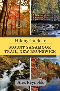 Paperback Hiking Guide to Mount Sagamook Trail, New Brunswick Book