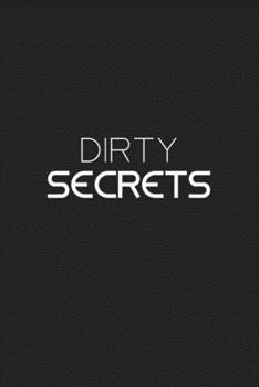 Paperback Dirty Secrets: Funny Notebooks for adults blank lined journal - 6x9in - 110 pages Book