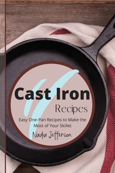 Paperback Cast Iron Recipes: Easy One-Pan Recipes to Make the Most of Your Skillet Book