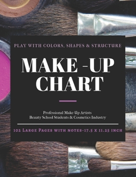Paperback Make-Up Chart: A Professional Make-Up Practice Workbook for Make-Up Artists & Beauty Students. A4 LARGE SIZE Pages With Notes (17.5 x Book