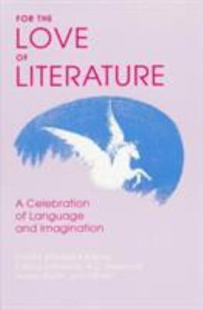 Paperback For the Love of Literature: A Celebration of Language & Imagination Book