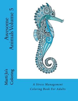 Paperback Awesome Animals Volume 5: A Stress Management Coloring Book For Adults Book