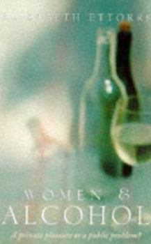 Paperback Women & Alcohol: A Private Pleasure or a Public Problem? Book