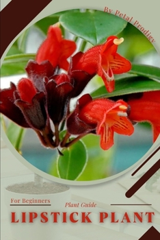 Paperback Lipstick Plant: Prodigy Petal, Plant Guide Book