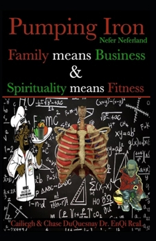 Paperback Nefer Neferland: Pumping Iron: Family means Business & Spirituality means Fitness Book