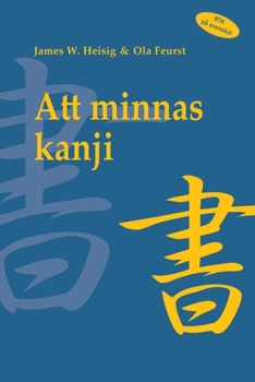 Paperback Att minnas kanji, vol. 1: De japanska skrivtecknens skrivning och betydelse [Swedish] Book