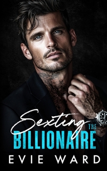 Paperback Sexting the Billionaire: An Age Gap Billionaire Boss Romance Book