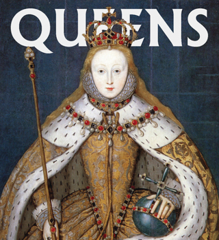 Hardcover Queens: Women Who Ruled, from Ancient Egypt to Buckingham Palace Book