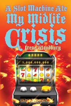 Paperback A Slot Machine Ate My Midlife Crisis Book